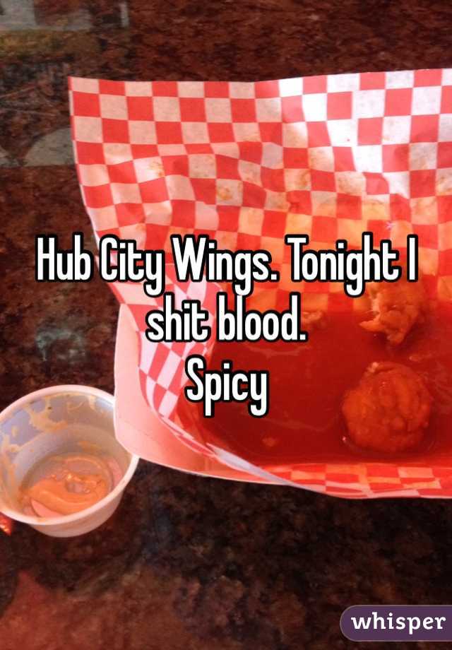Hub City Wings. Tonight I shit blood.
Spicy 