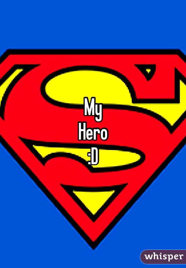 My
Hero
:D