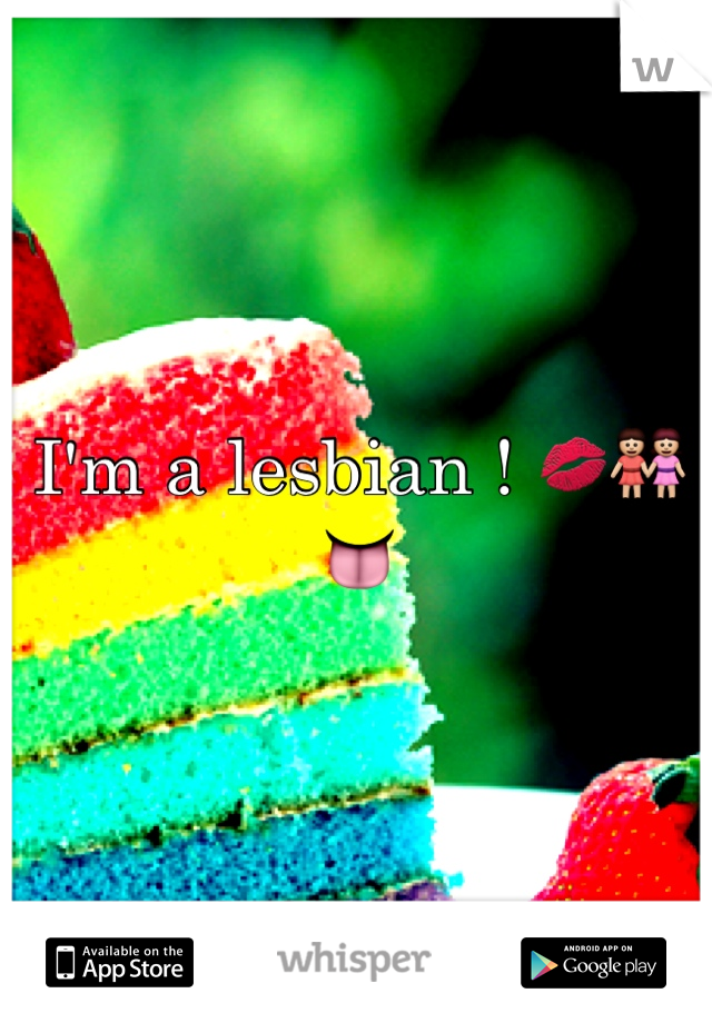 I'm a lesbian ! 💋👭👅