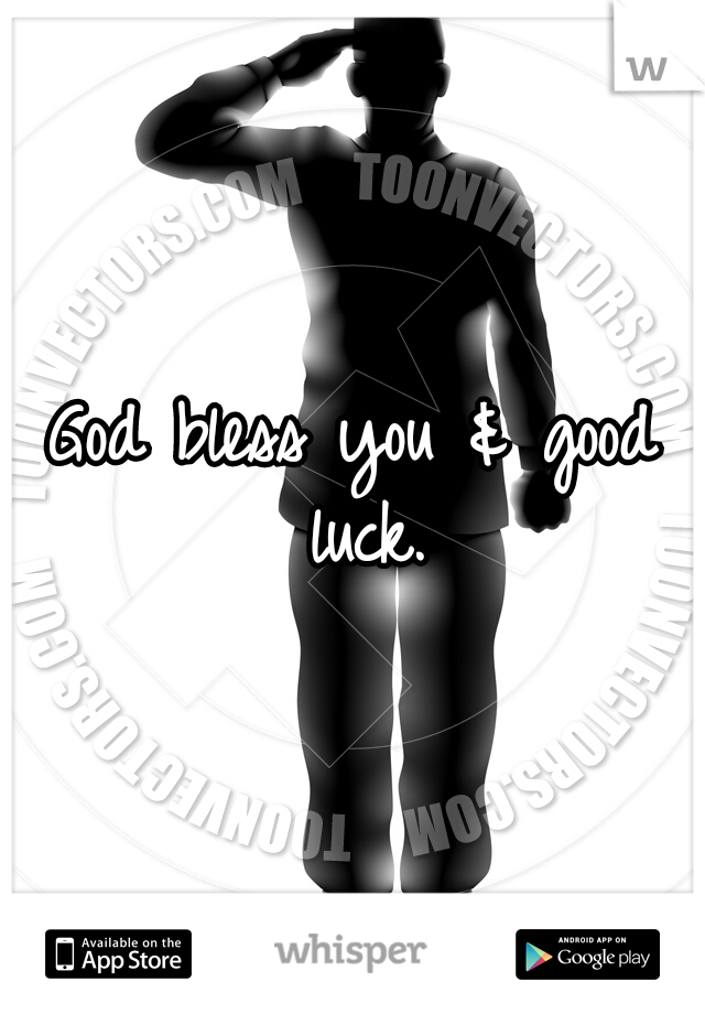 God bless you & good luck.