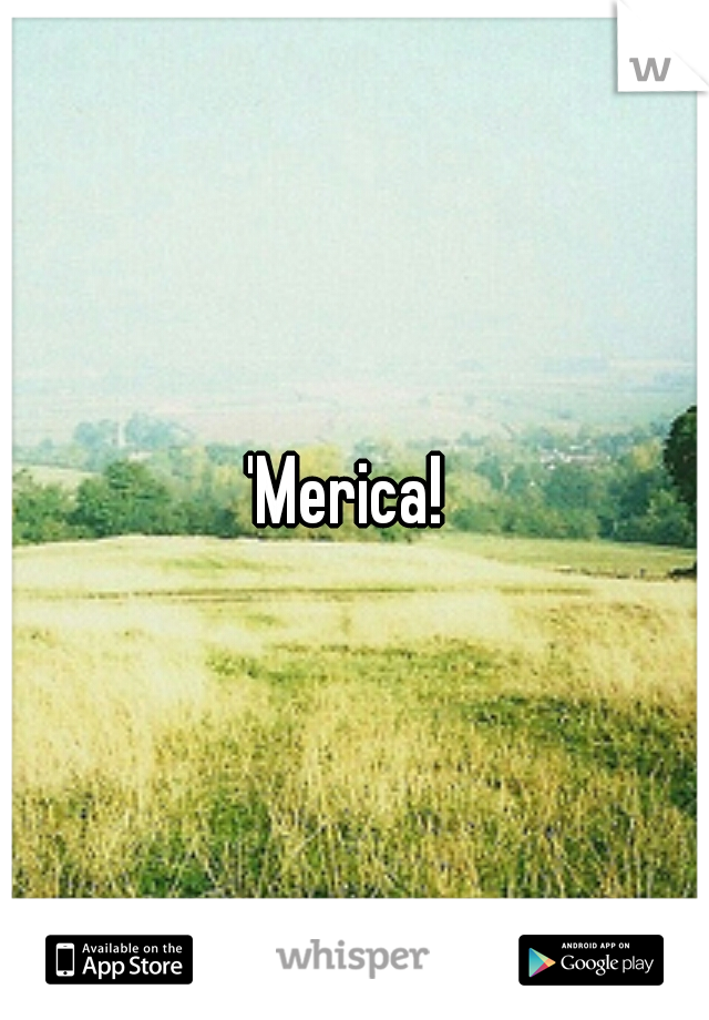 'Merica! 
