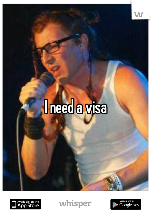 I need a visa