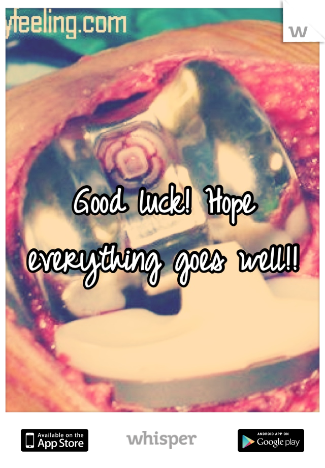 Good luck! Hope everything goes well!! 