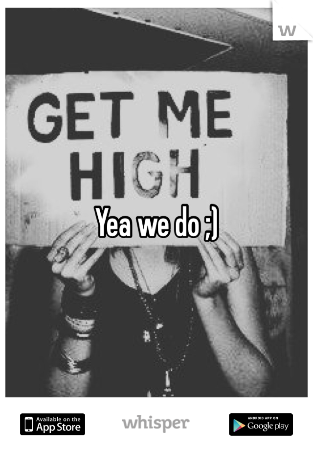 Yea we do ;)