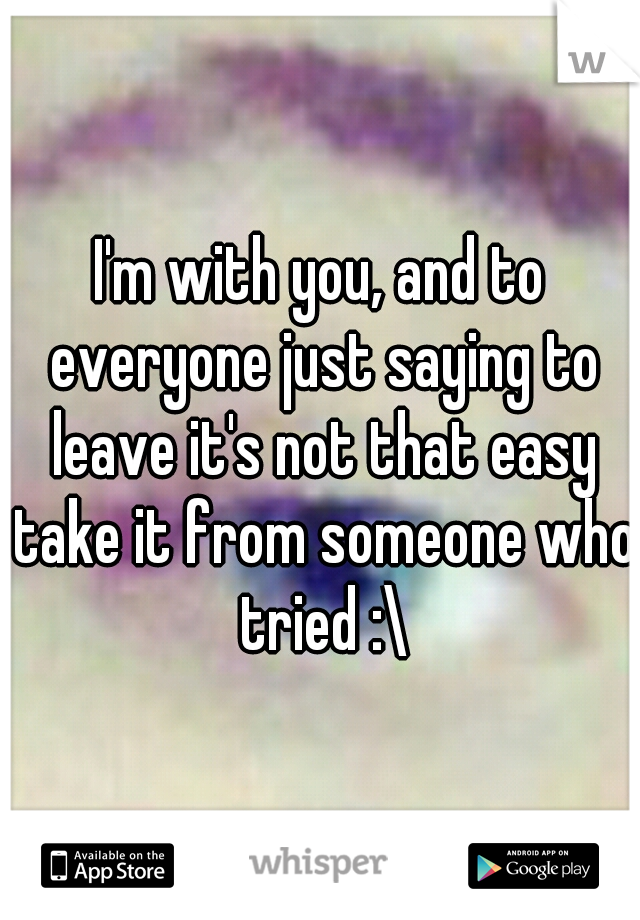 I'm with you, and to everyone just saying to leave it's not that easy take it from someone who tried :\