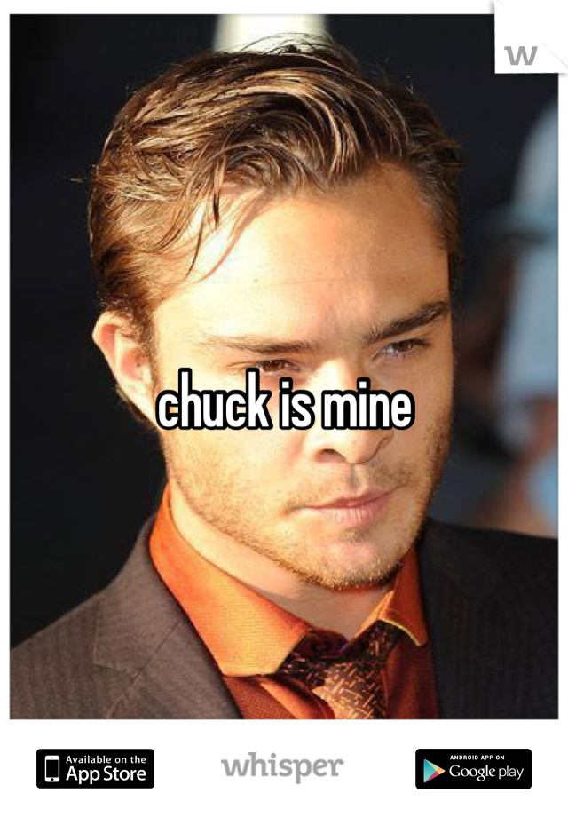 chuck is mine 