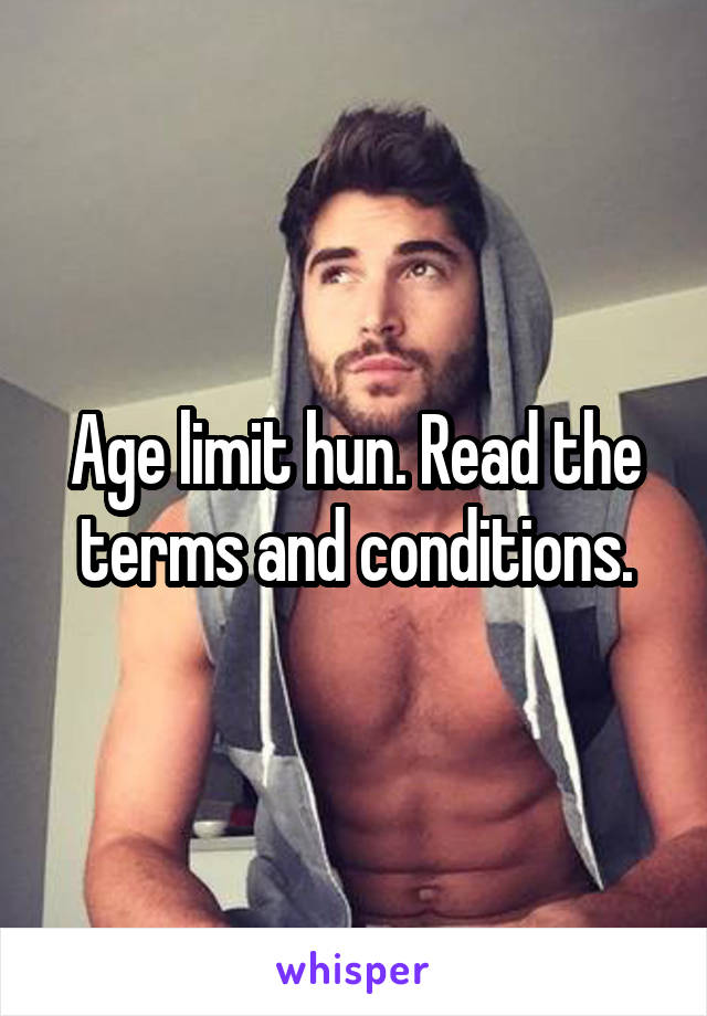 Age limit hun. Read the terms and conditions.