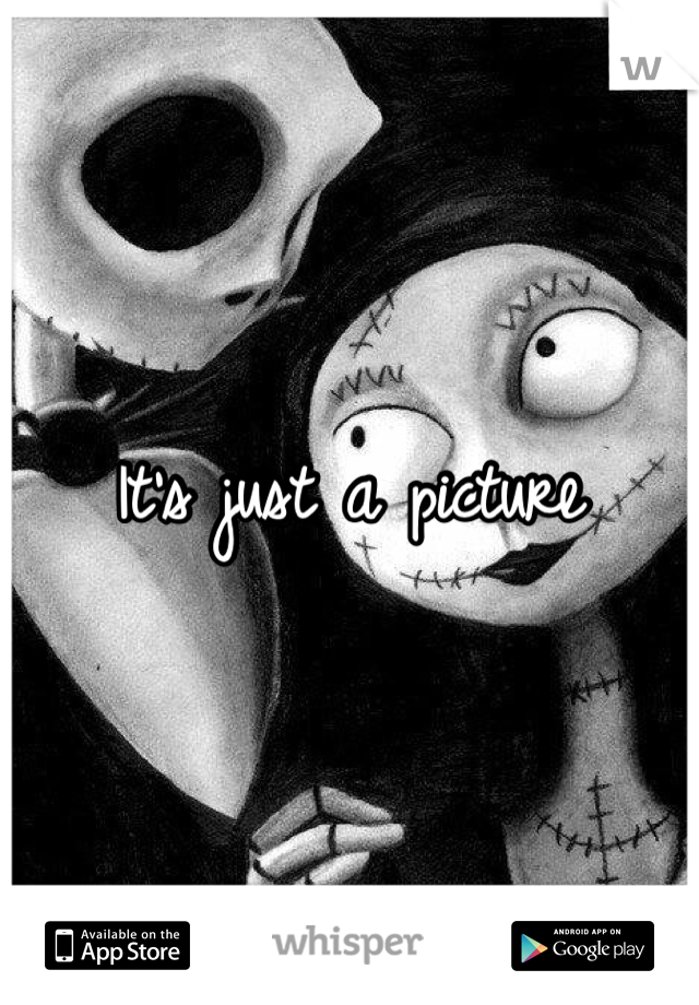 It's just a picture