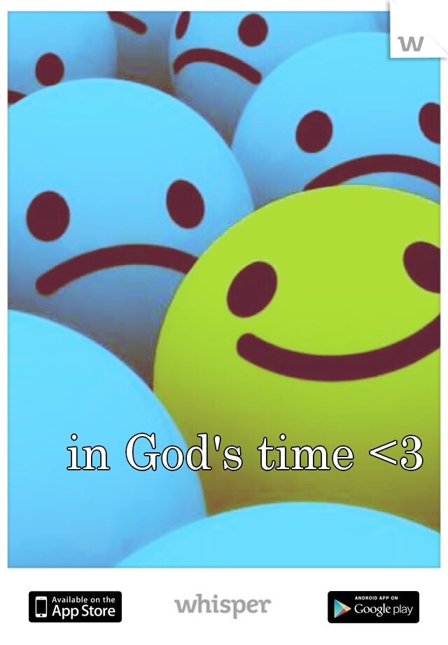 in God's time <3
