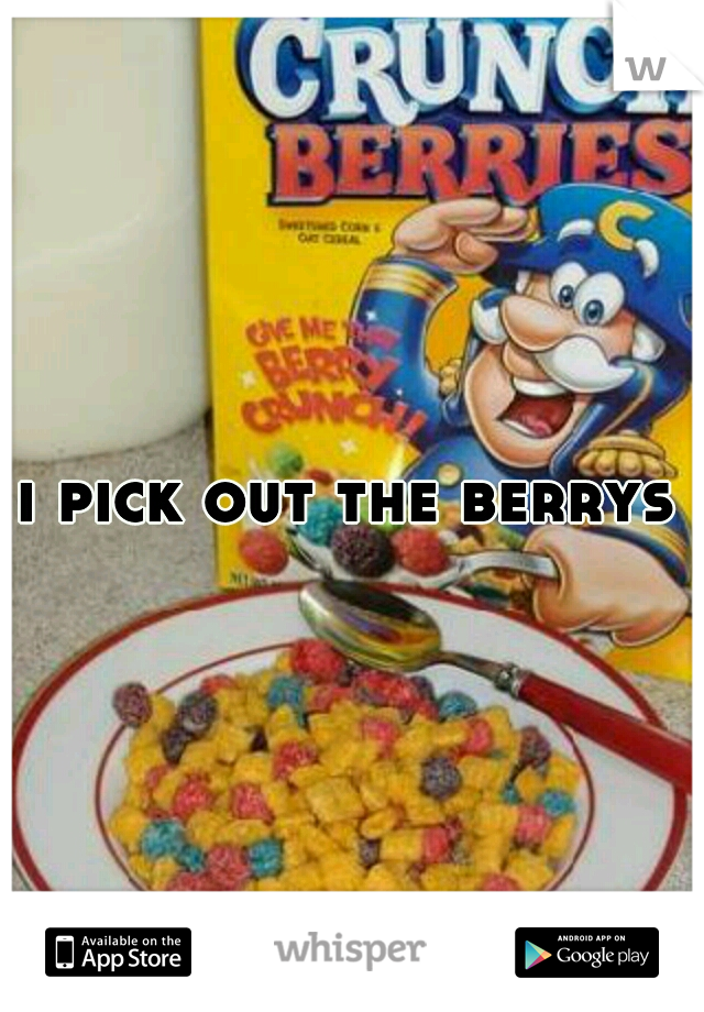 i pick out the berrys 