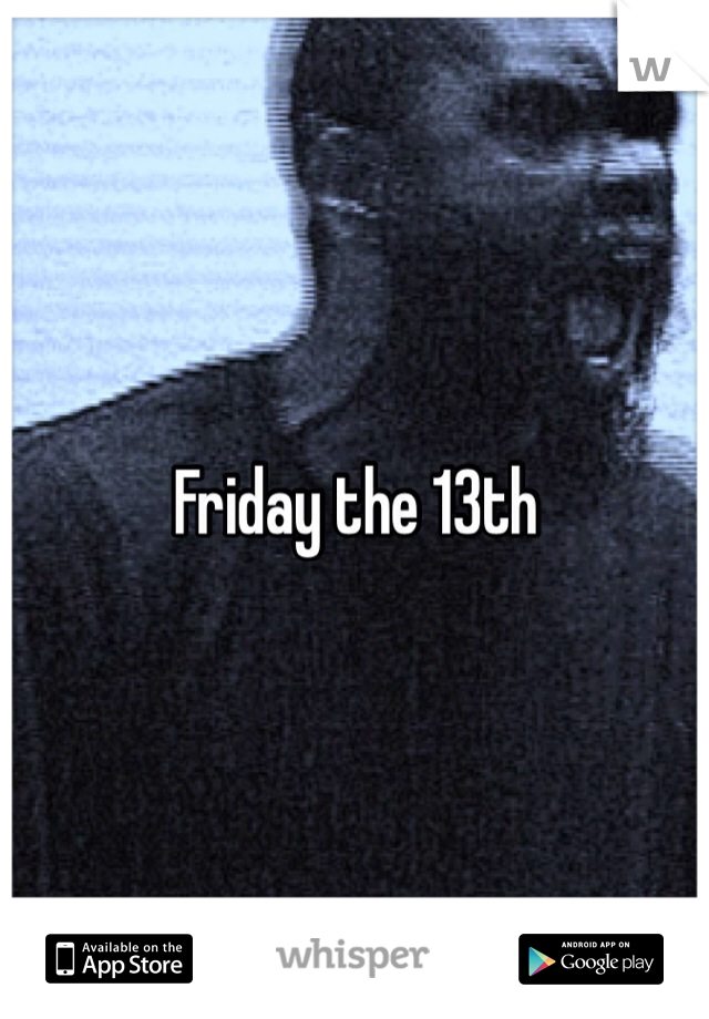 Friday the 13th