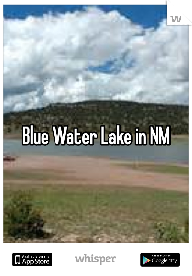 Blue Water Lake in NM
