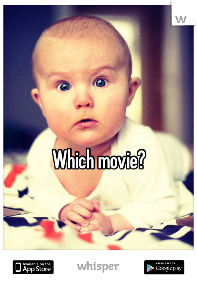 Which movie?