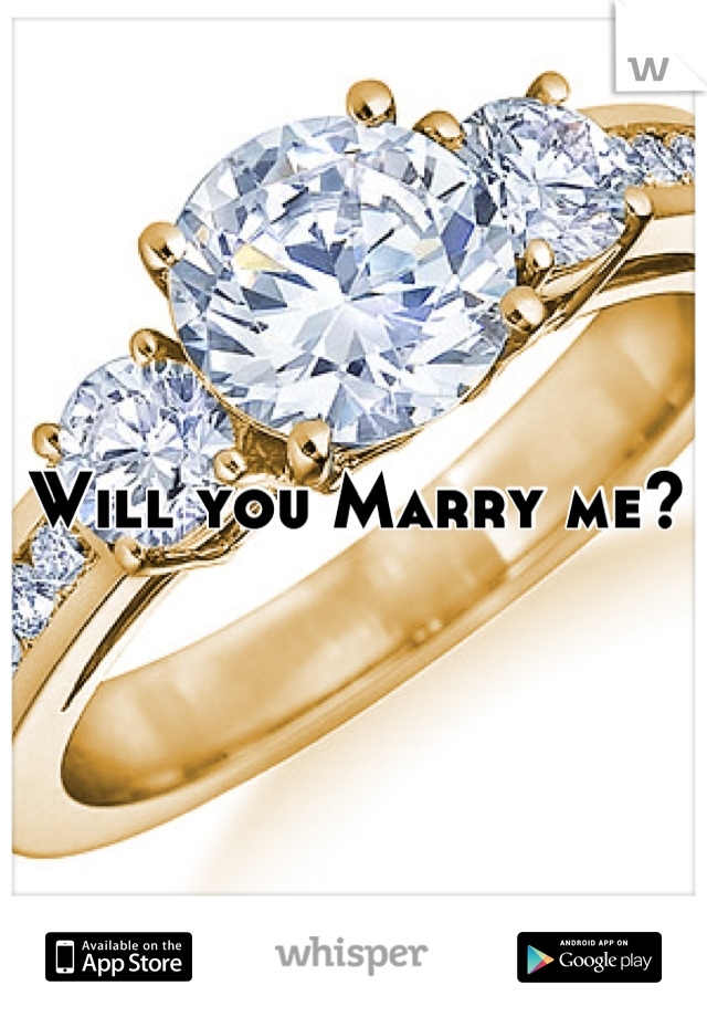 Will you Marry me?
