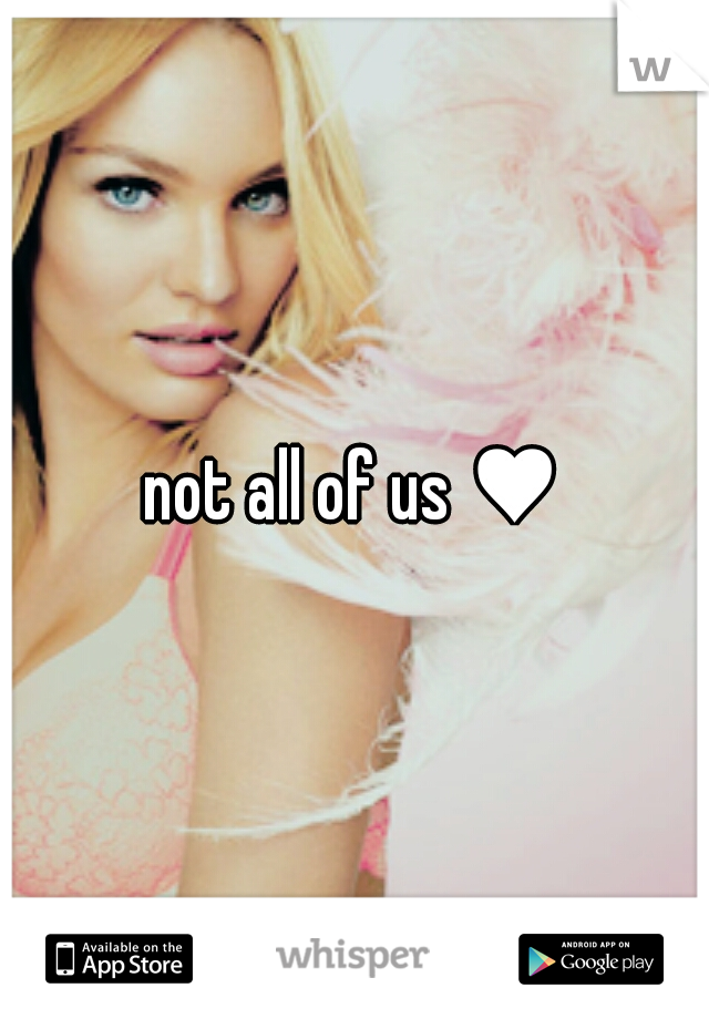 not all of us ♥