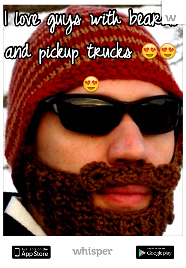 I love guys with beards and pickup trucks 😍😍😍