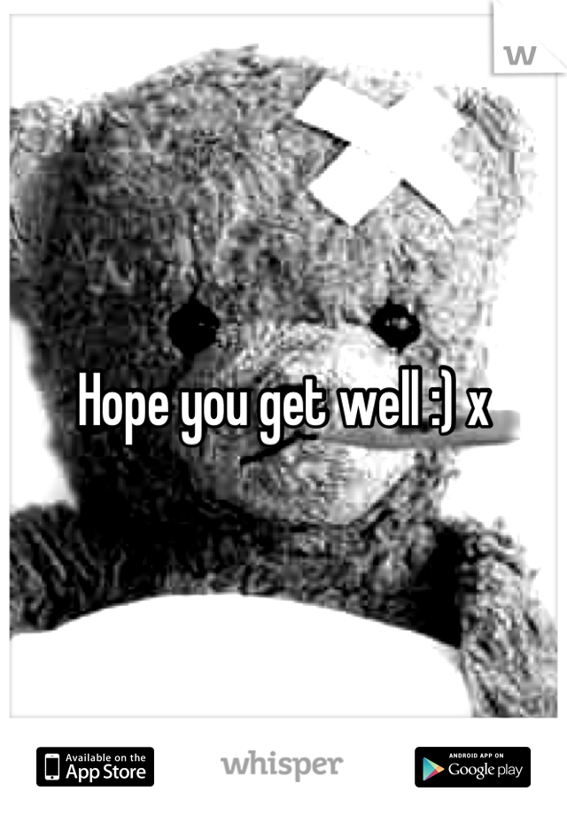 Hope you get well :) x