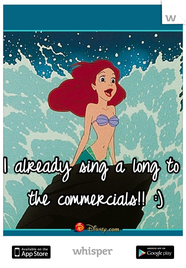 I already sing a long to the commercials!! :)