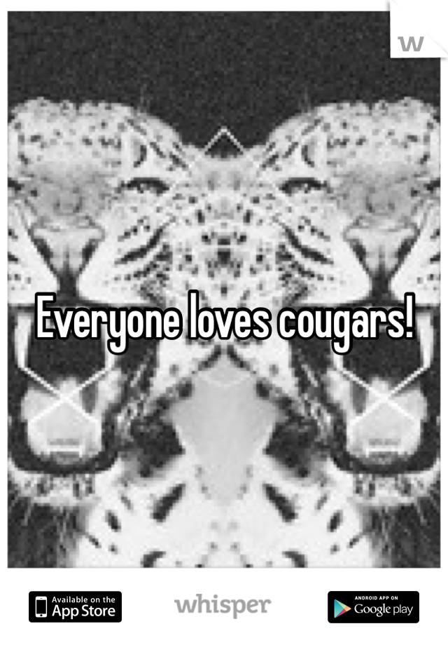 Everyone loves cougars! 