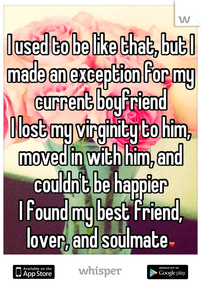I used to be like that, but I made an exception for my current boyfriend
I lost my virginity to him, moved in with him, and couldn't be happier
I found my best friend, lover, and soulmate❤
