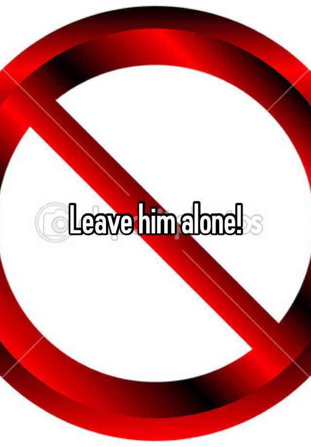 leave-him-alone-fandom