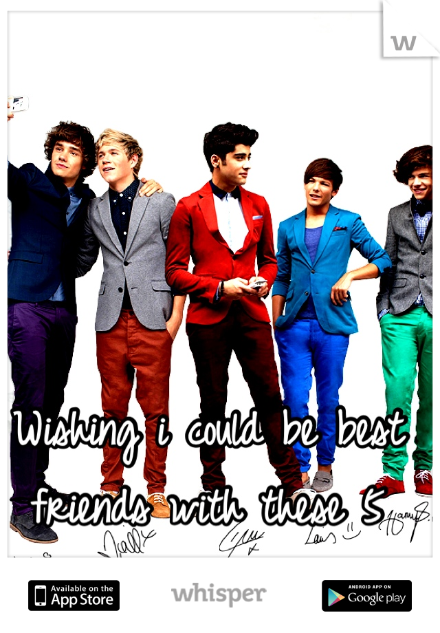 Wishing i could be best friends with these 5 boys.
