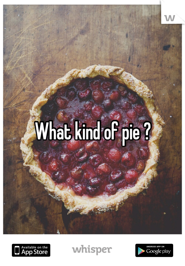 What kind of pie ?