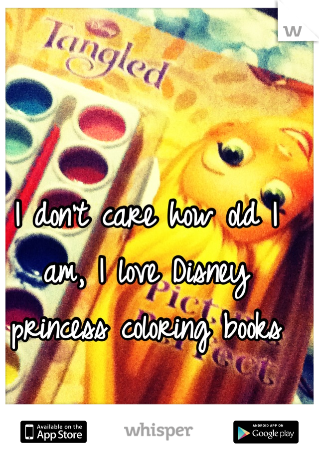 I don't care how old I am, I love Disney princess coloring books
