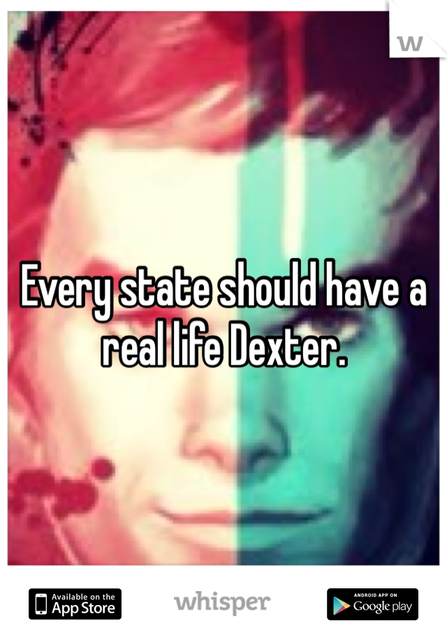 Every state should have a real life Dexter.