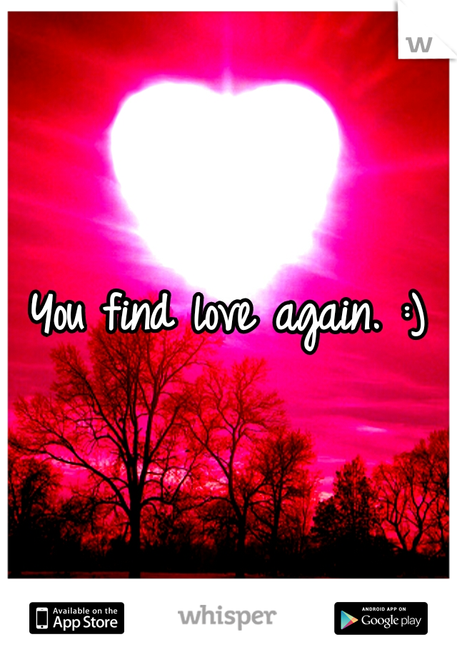You find love again. :)
