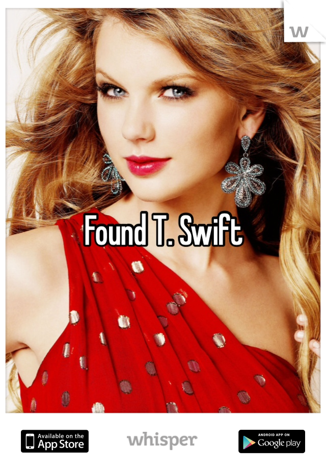 Found T. Swift
