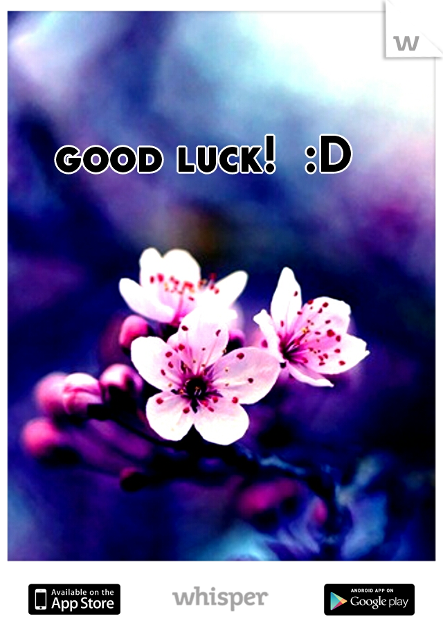 good luck!  :D