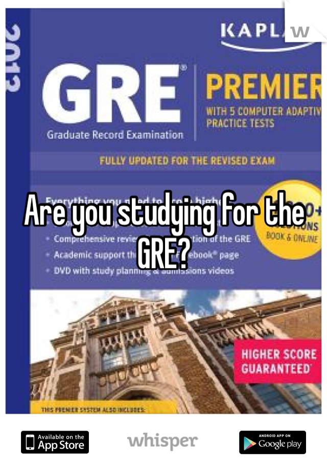 Are you studying for the GRE?