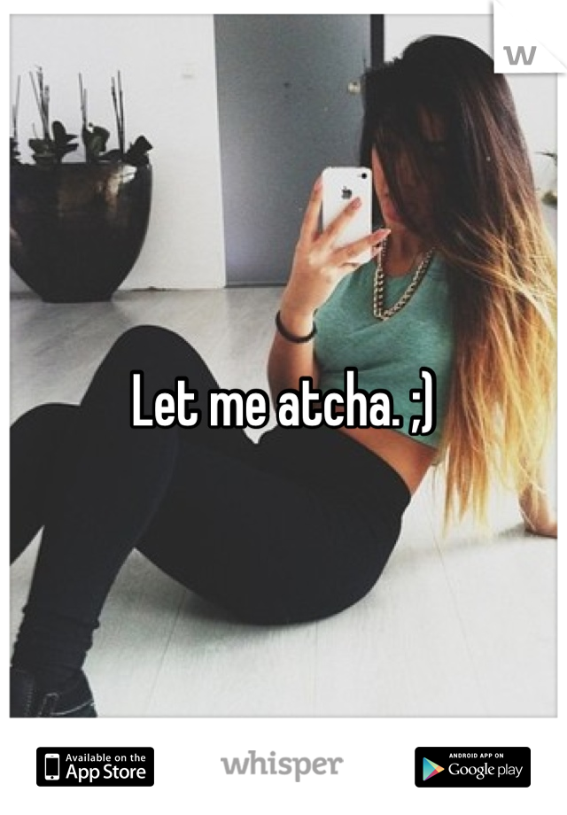 Let me atcha. ;)