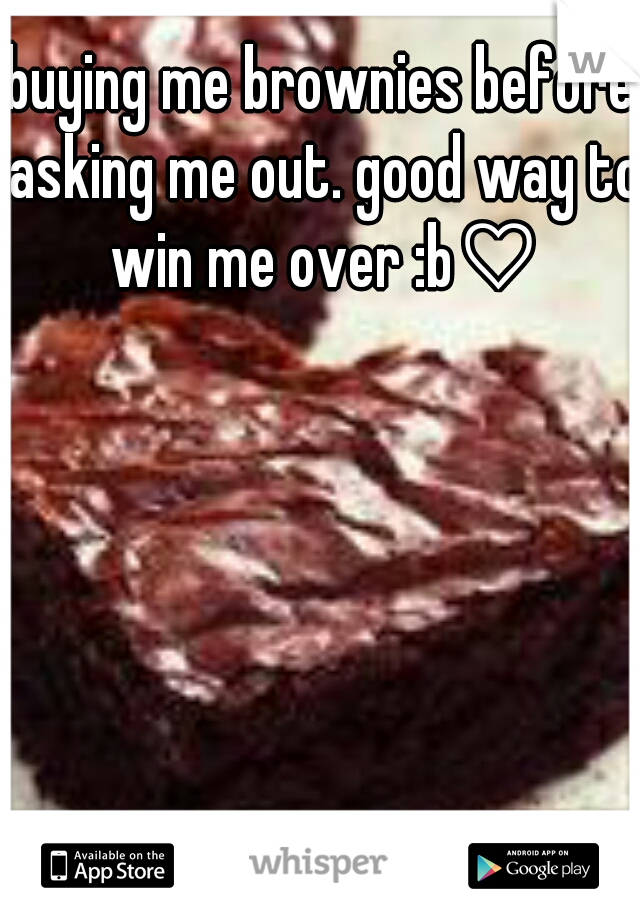 buying me brownies before asking me out. good way to win me over :b♡