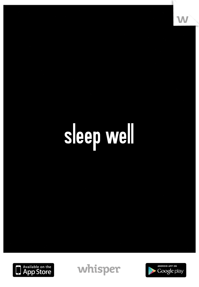 sleep well