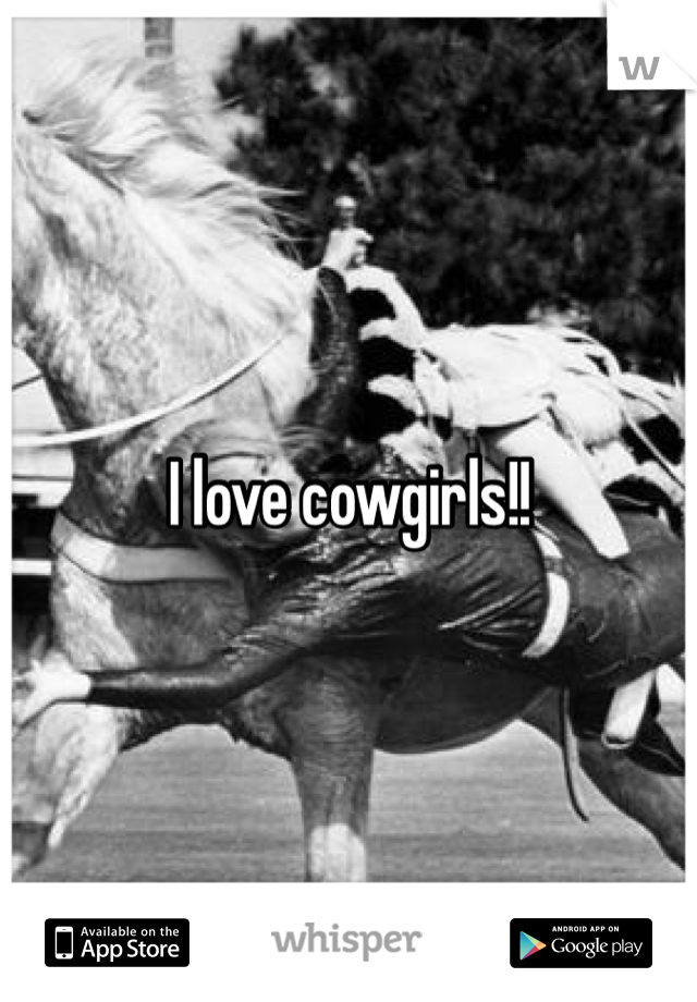 I love cowgirls!!