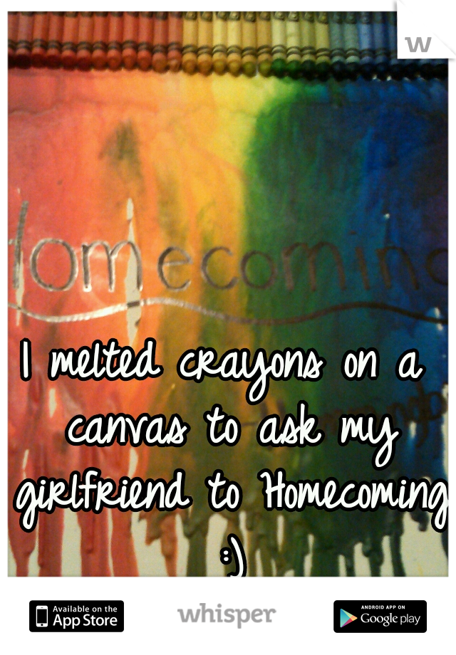 I melted crayons on a canvas to ask my girlfriend to Homecoming :)