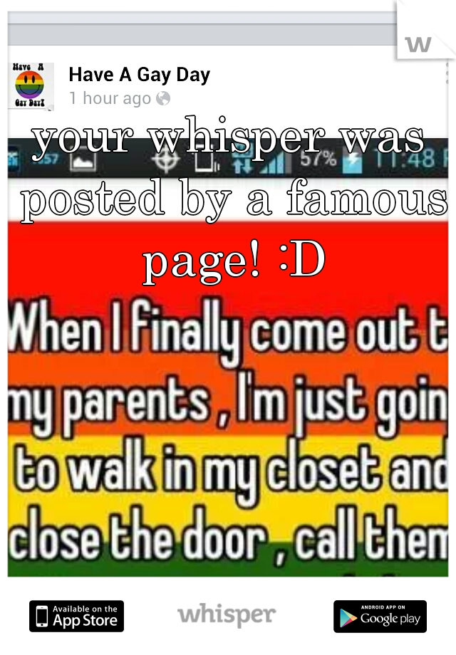 your whisper was posted by a famous page! :D