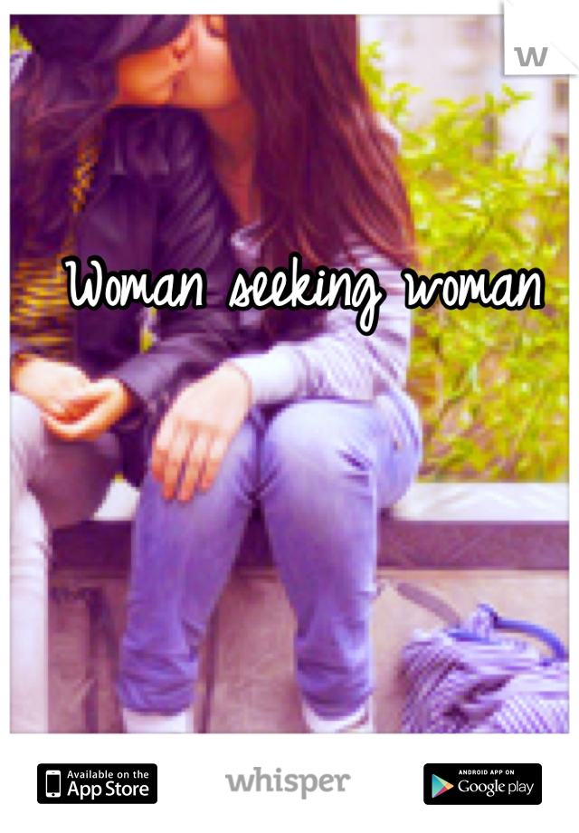 Woman seeking woman
