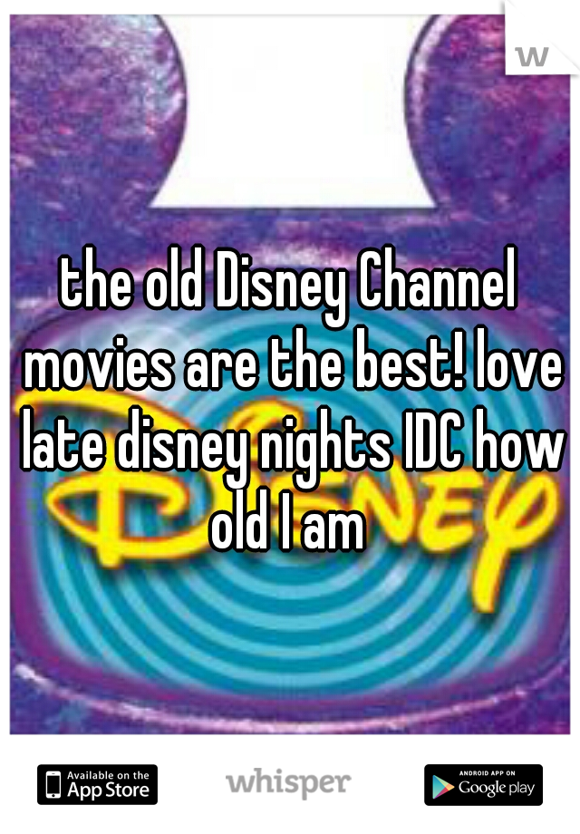 the old Disney Channel movies are the best! love late disney nights IDC how old I am 