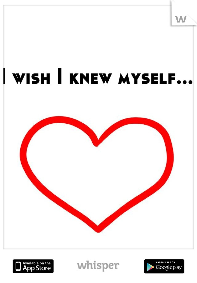 I wish I knew myself...