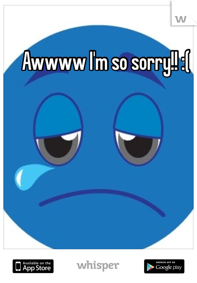 Awwww I'm so sorry!! :(