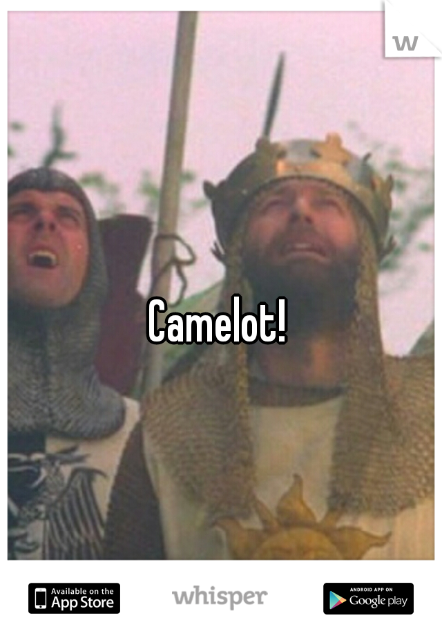 Camelot!