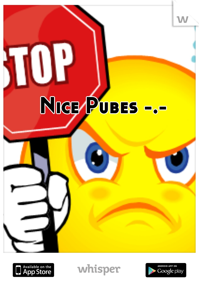 Nice Pubes -.-