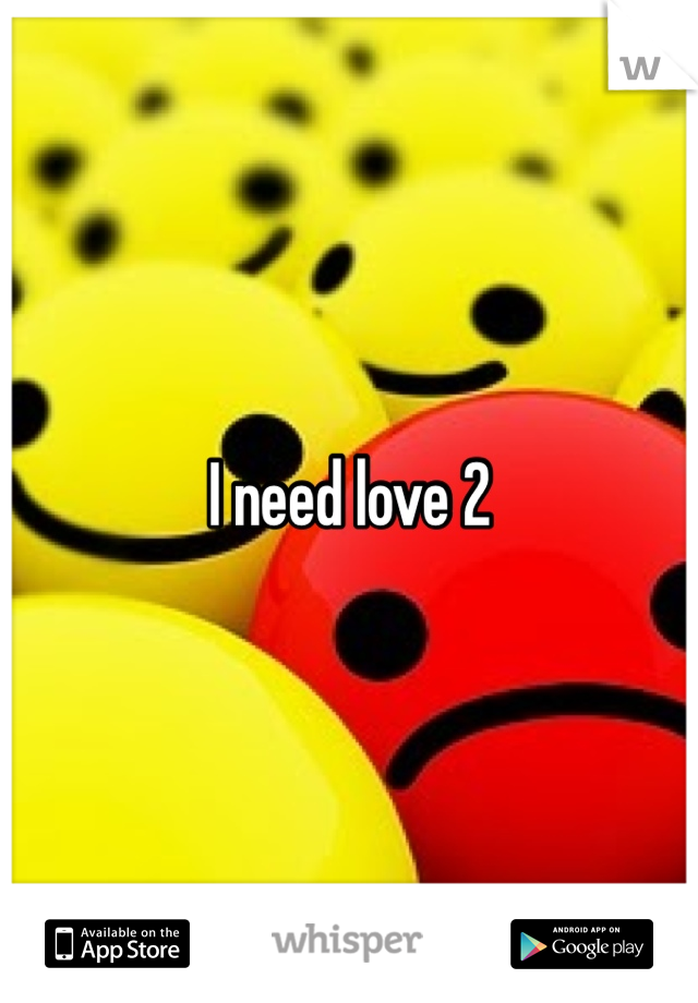 I need love 2