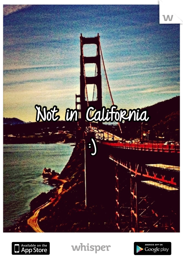 Not in California
:)