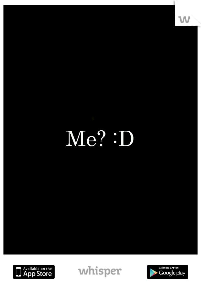 Me? :D