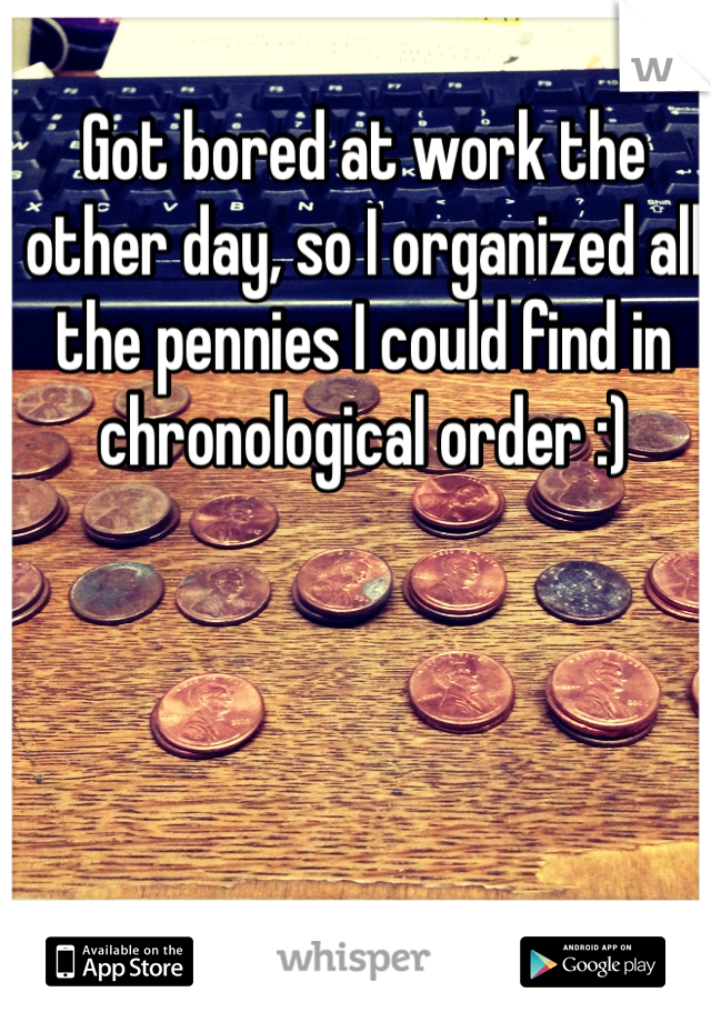 Got bored at work the other day, so I organized all the pennies I could find in chronological order :)