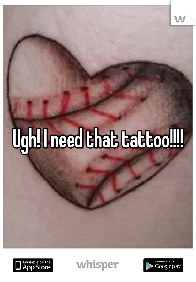 Ugh! I need that tattoo!!!!